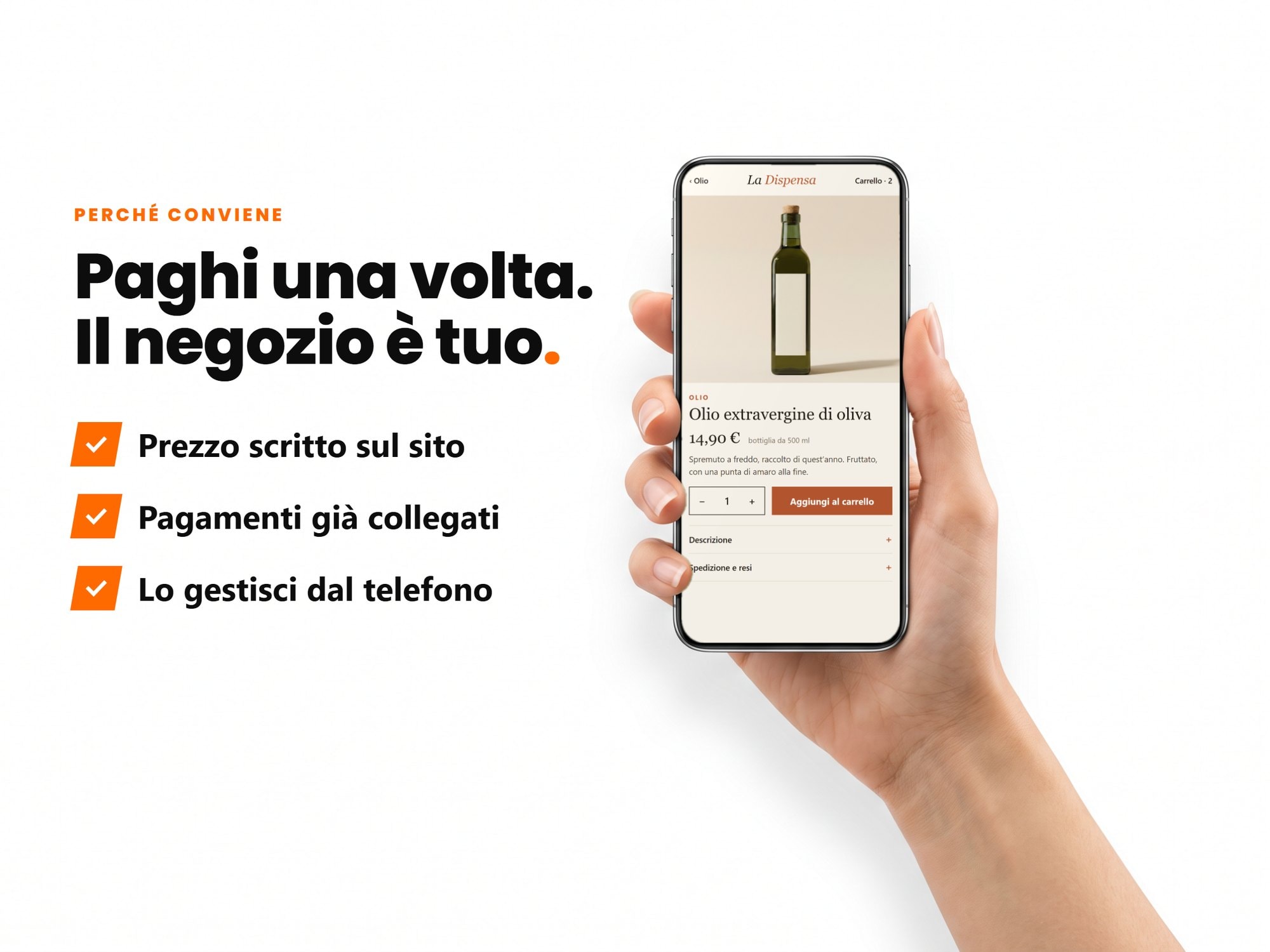 Perché conviene: prezzo scritto sul sito, pagamenti già collegati, lo gestisci dal telefono
